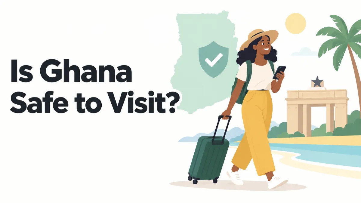 Is Ghana Safe to Visit? Practical Safety Guide